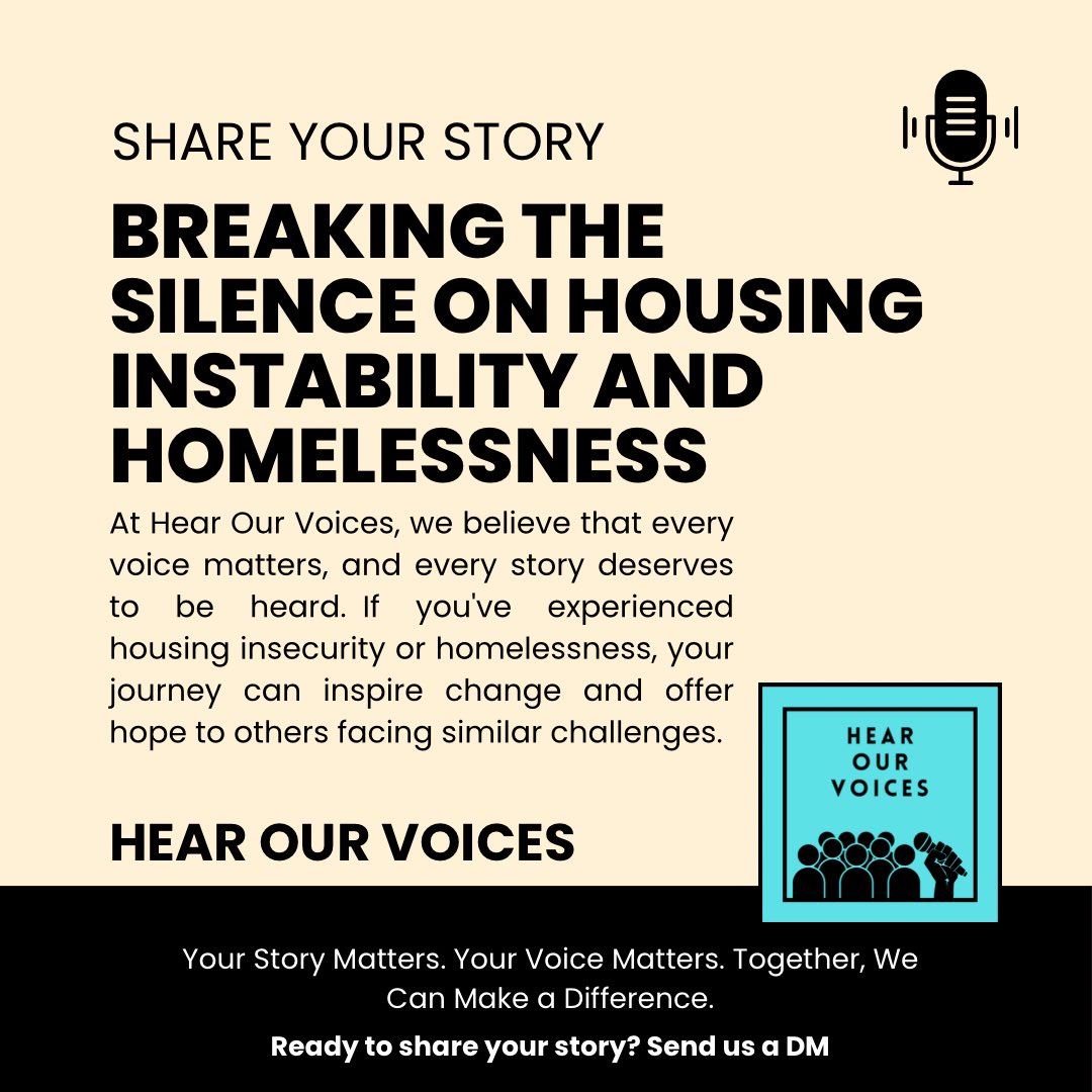 SHARE YOUR STORY
BREAKING THE SILENCE ON HOUSING
INSTABILITY AND HOMELESSNESS

- Your Story Matters. Your Voice Matters. Together, We Can Make a Difference.

Ready to share your story? Send us a DM #shareyourstory #yourvoicematter #makeadifference