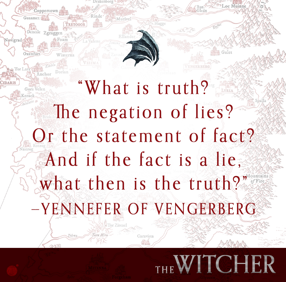 orbitbooks's tweet photo. "What is truth? The negation of lies? Or the statement of fact? And if the fact is a lie, what then is the truth?" —Yennefer of Vengerberg #readthewitcher https://t.co/nBkI2uWERn