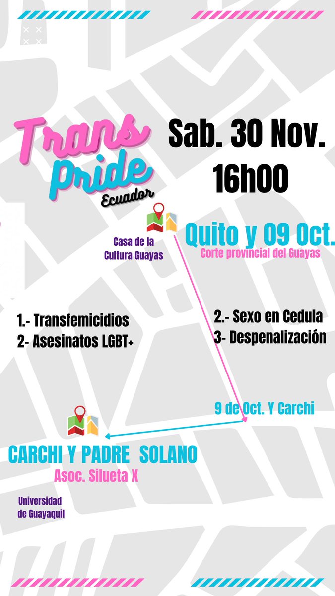 Trans Pride Ecuador
(OrgulloTrans.com)

Sábado 30/Noviembre 16H00

Reivindicamos: 
1.- No más Transfemicidios 
2.- No más asesinatos LGBT+ 
3.- Sexo en la Cedula 
4.- Despenalización 

Info:
0982001871