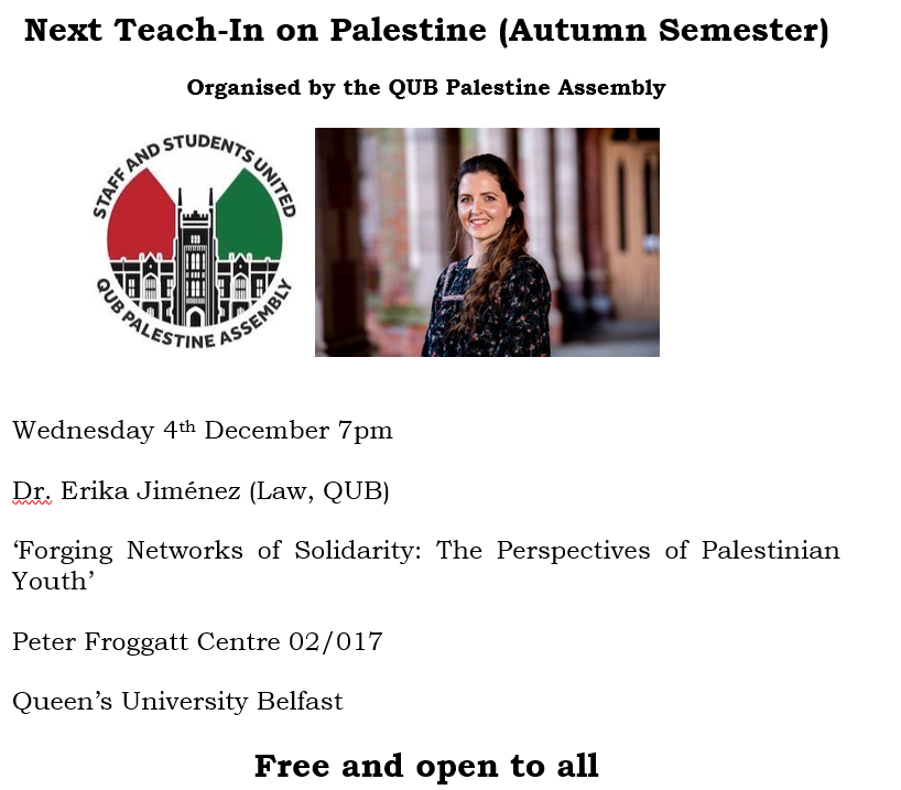 John Barry (@profjohnbarry) on Twitter photo Next <a href="/QUBPalestine/">QUB Palestine Assembly</a> Teach in
<a href="/ErikaFJimenez/">Erika Jiménez</a>
'Forging Networks of Solidarity: The Perspective of Palestinian Youth'
Weds 4th Dec 7pm
Peter Froggatt Centre Room 02/017
<a href="/QUBelfast/">Queen's University Belfast 🎓</a>
Free and open to all Next <a href="/QUBPalestine/">QUB Palestine Assembly</a> Teach in
<a href="/ErikaFJimenez/">Erika Jiménez</a>
'Forging Networks of Solidarity: The Perspective of Palestinian Youth'
Weds 4th Dec 7pm
Peter Froggatt Centre Room 02/017
<a href="/QUBelfast/">Queen's University Belfast 🎓</a>
Free and open to all