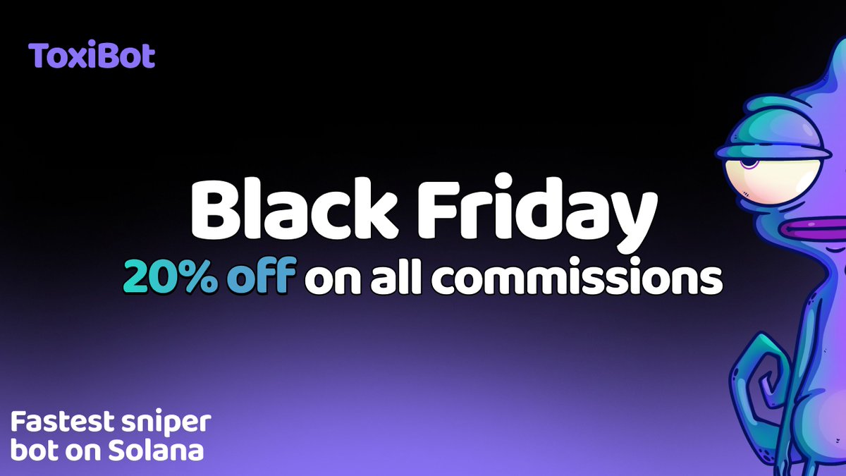 GM GM to all Toxi Solana Traders 📈 Black Friday goes on, and we want to  reward our loyal community. Enjoy 20% off all bot commissions for the next  3 days This