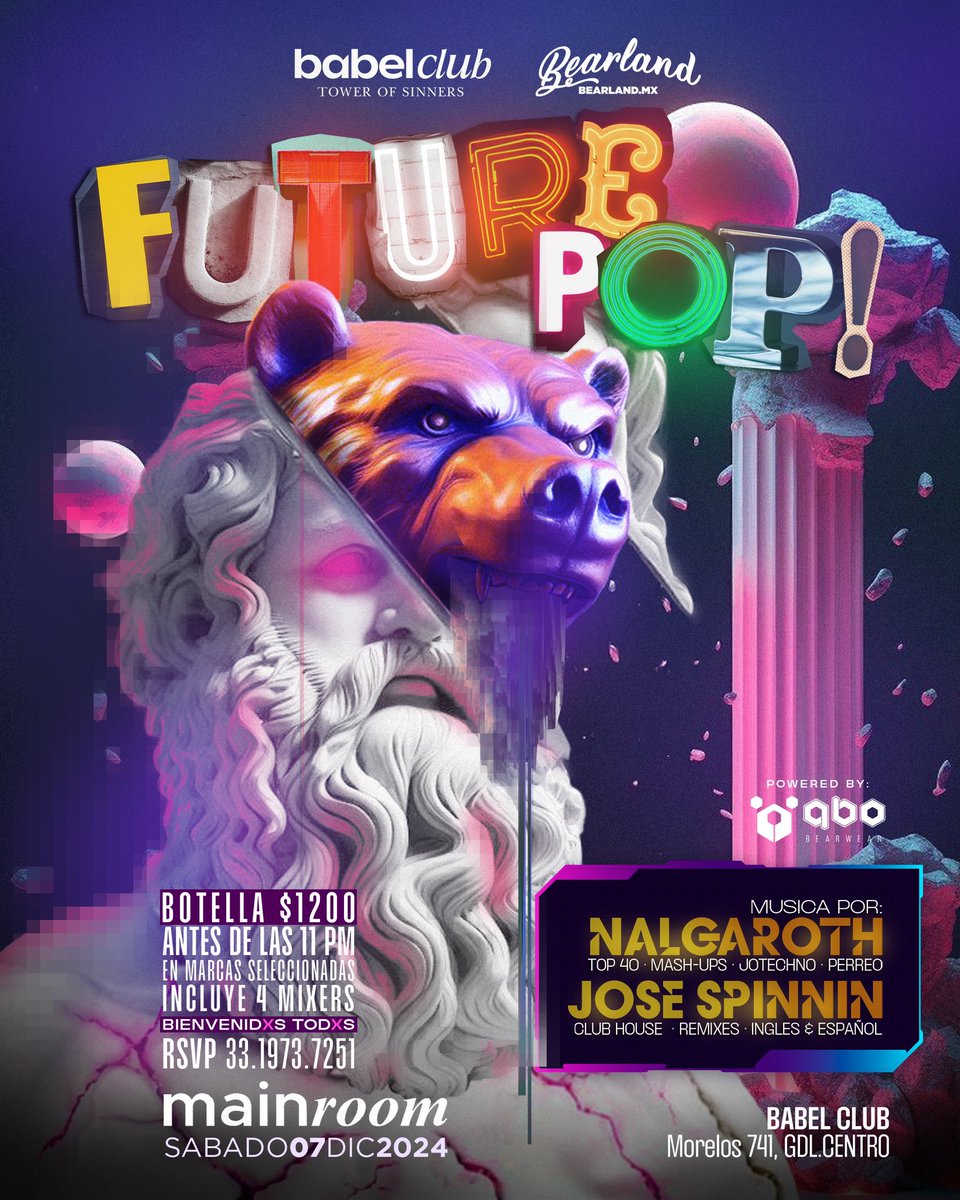 El sábado 7 de Diciembre, #BabelClub y <a href="/BearlandMx/">Bearland.Mx®</a> te traen FUTURE POP en GDL!

Prepárate para bailar y cantar como nunca con los mejores éxitos de tus artistas favoritos, mezclados y REMIXEADOS con el estilo único de
<a href="/nalgaroth/">nalgaroth (es el Rulo pero se cree DJ)</a> y <a href="/djjosespinnin/">Jose Spinnin Cortes</a> !!

Powered by: #QboBearwear