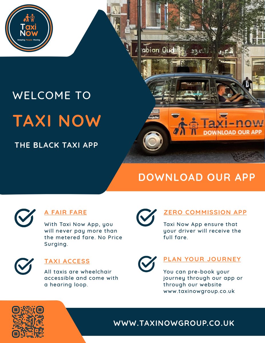 Taxi Now - The London Taxi App 

 ✅ TFL Metered Fare

 ✅ Pre-Book on our app 

 ✅ Contactless Payments 

 ✅ All taxis are wheelchair accessible 

❌ Never pay more than the metered fare  

Scan the QR code and download our customer app

taxinowgroup.co.uk