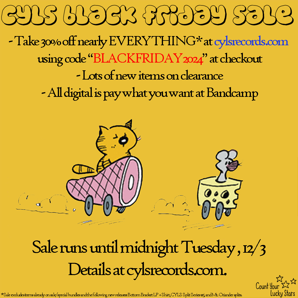 Count Your Lucky Stars Records (@cylsrecords) on Twitter photo Black Friday deals! 30% off/name your price digital/clearance items.
Store: countyourluckystars.limitedrun.com
Bandcamp: countyourluckystars.bandcamp.com
Get <a href="/eeiwale/">Empire! Empire! (I Was a Lonely Estate)</a> <a href="/annabelohio/">Annabel</a> <a href="/calculatorCA/">calculator</a> <a href="/cardboardswordz/">The Cardboard Swords</a> <a href="/dowsingband/">Dowsing</a> @snowingtheband <a href="/HightideHotel/">Hightide Hotel</a> <a href="/longknivesband/">Long Knives</a> <a href="/mtnsforclouds/">mountains for clouds</a> <a href="/ypofh/">Ypofh // How is Annie?</a> +more Black Friday deals! 30% off/name your price digital/clearance items.
Store: countyourluckystars.limitedrun.com
Bandcamp: countyourluckystars.bandcamp.com
Get <a href="/eeiwale/">Empire! Empire! (I Was a Lonely Estate)</a> <a href="/annabelohio/">Annabel</a> <a href="/calculatorCA/">calculator</a> <a href="/cardboardswordz/">The Cardboard Swords</a> <a href="/dowsingband/">Dowsing</a> @snowingtheband <a href="/HightideHotel/">Hightide Hotel</a> <a href="/longknivesband/">Long Knives</a> <a href="/mtnsforclouds/">mountains for clouds</a> <a href="/ypofh/">Ypofh // How is Annie?</a> +more