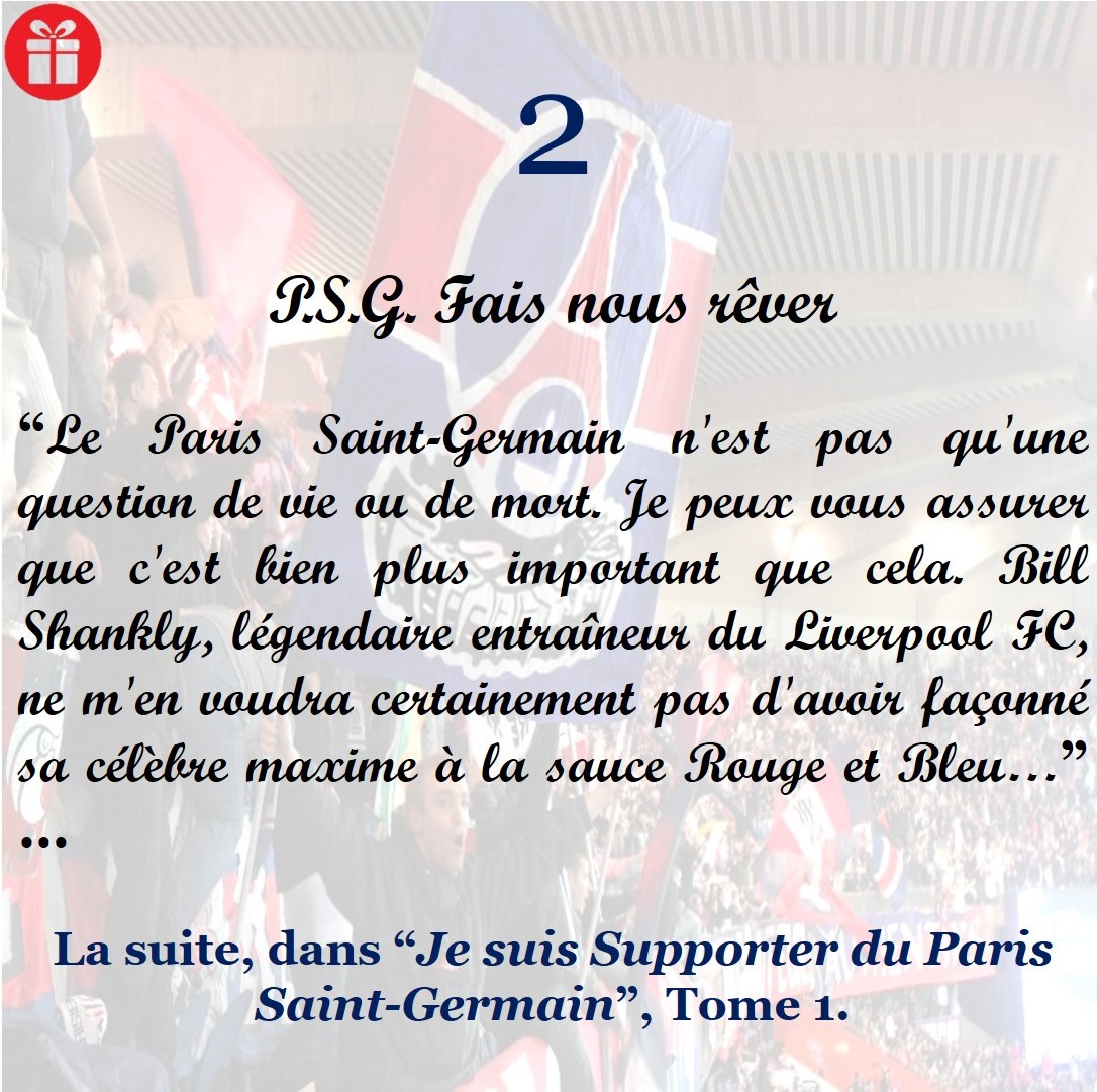 🔴P.S.G. Fais nous rêver🔵

📕📘extrait du livre « Je suis supporter du Paris Saint-Germain » tome 1.

➡ Disponible sur Amazon : lien en bio et sur jesuissupporterdupsg.fr