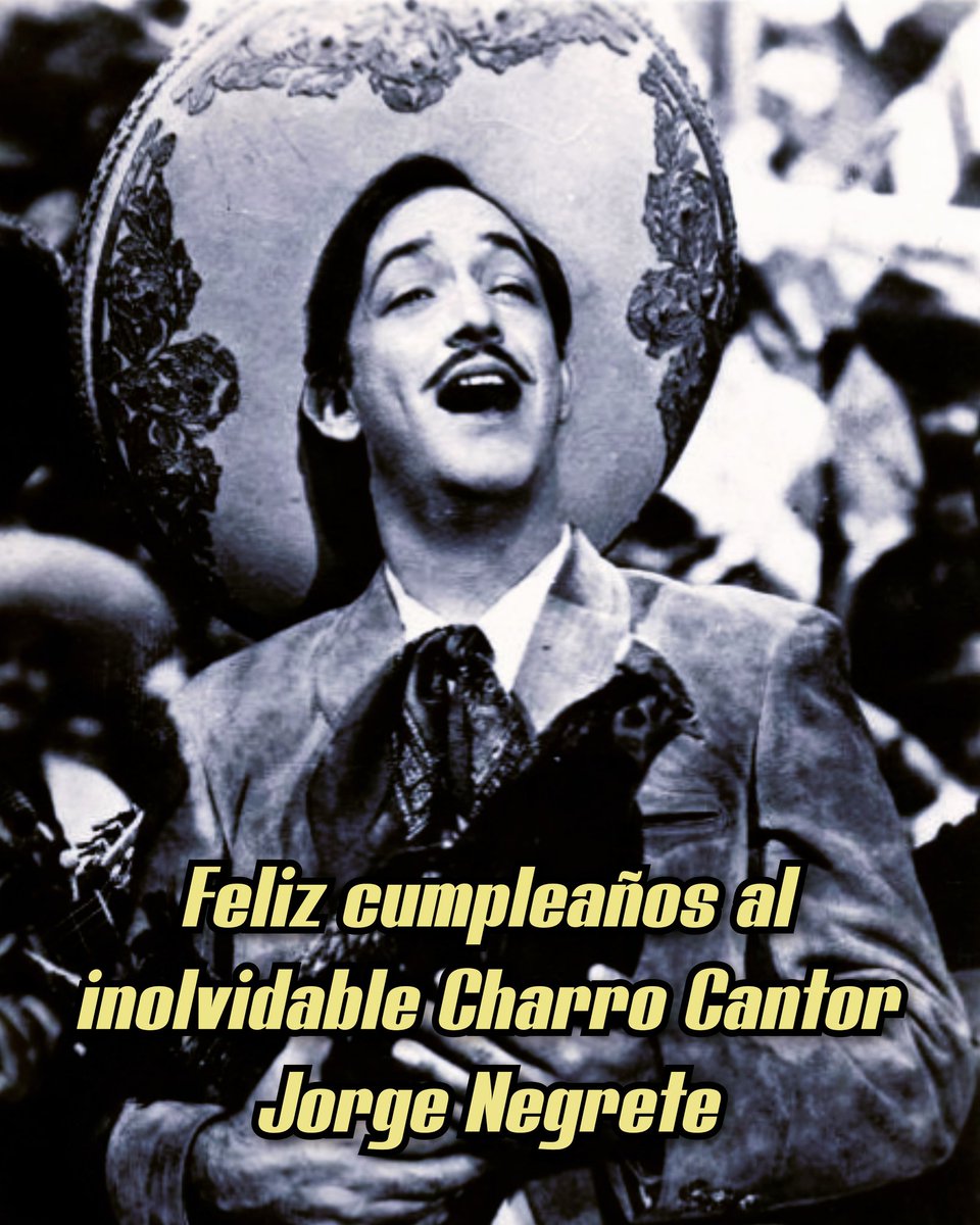 Felicidades al inolvidable "Charro Cantor" Jorge Negrete en su cumpleaños.
Ya son 113 velas en el pastel... y cada año rejuvenece en el corazón de las nuevas generaciones, y cada día canta mejor.
¡Un abrazo hasta el cielo, orgullo de México!