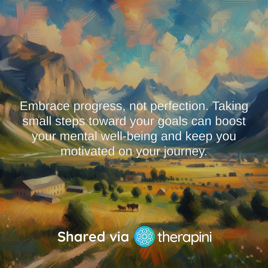 therapini's tweet photo. Embrace progress, not perfection. Taking small steps toward your goals can boost your mental well-being and keep you motivated on your journey. https://t.co/AmD0baE5R9
