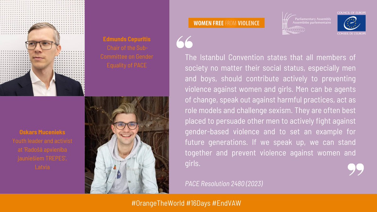 PACE_Equality (@pace_equality) on Twitter photo 🔸The #IstanbulConvention calls on all, especially men & boys, to actively prevent & combat #VAWG. Men can lead change, challenge sexism & set an example for future generations. <a href="/Cepuritis_E/">Edmunds Cepurītis</a> <a href="/OMucenieks/">Oskars Mucenieks</a>
#16daysofactivism #endVAWG 🔸The #IstanbulConvention calls on all, especially men & boys, to actively prevent & combat #VAWG. Men can lead change, challenge sexism & set an example for future generations. <a href="/Cepuritis_E/">Edmunds Cepurītis</a> <a href="/OMucenieks/">Oskars Mucenieks</a>
#16daysofactivism #endVAWG