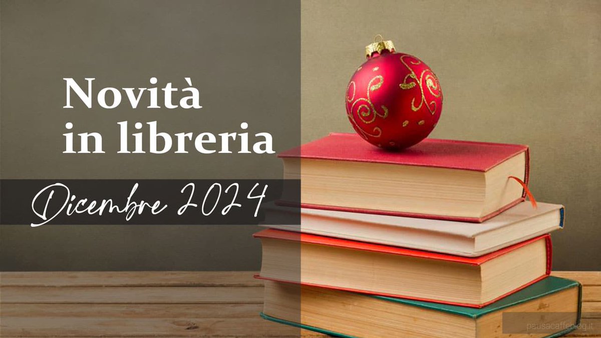 Novità in libreria a Dicembre 2024.📚🎁

Per Natale regaliamo un libro.
Auguro a tutti buone feste e buona Lettura!   

pausacaffeblog.it/wp/2024/12/nov…
#libri #leggere #letture #Novitàlibri #novitàeditoriali  #booklover #bookblogger #libriinuscita #novitàinlibreria #dicembre2024