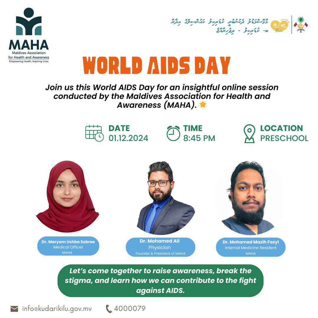 Join us this World AIDS Day for an enlightening online session hosted by the Maldives Association for Health and Awareness (MAHA). Together, let’s break the stigma, raise awareness, and contribute to the fight against AIDS. 
📅 1st December 2024 
🕗 8:45 PM