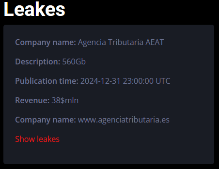 🚨Cyberattack Alert ‼️

🇪🇸Spain - Agencia Tributaria (AEAT)

Trinity hacking group claims to have breached Agencia Tributaria AEAT. 

According to the post, 560 GB of data were exfiltrated.

Ransom deadline: 31st Dec 24.