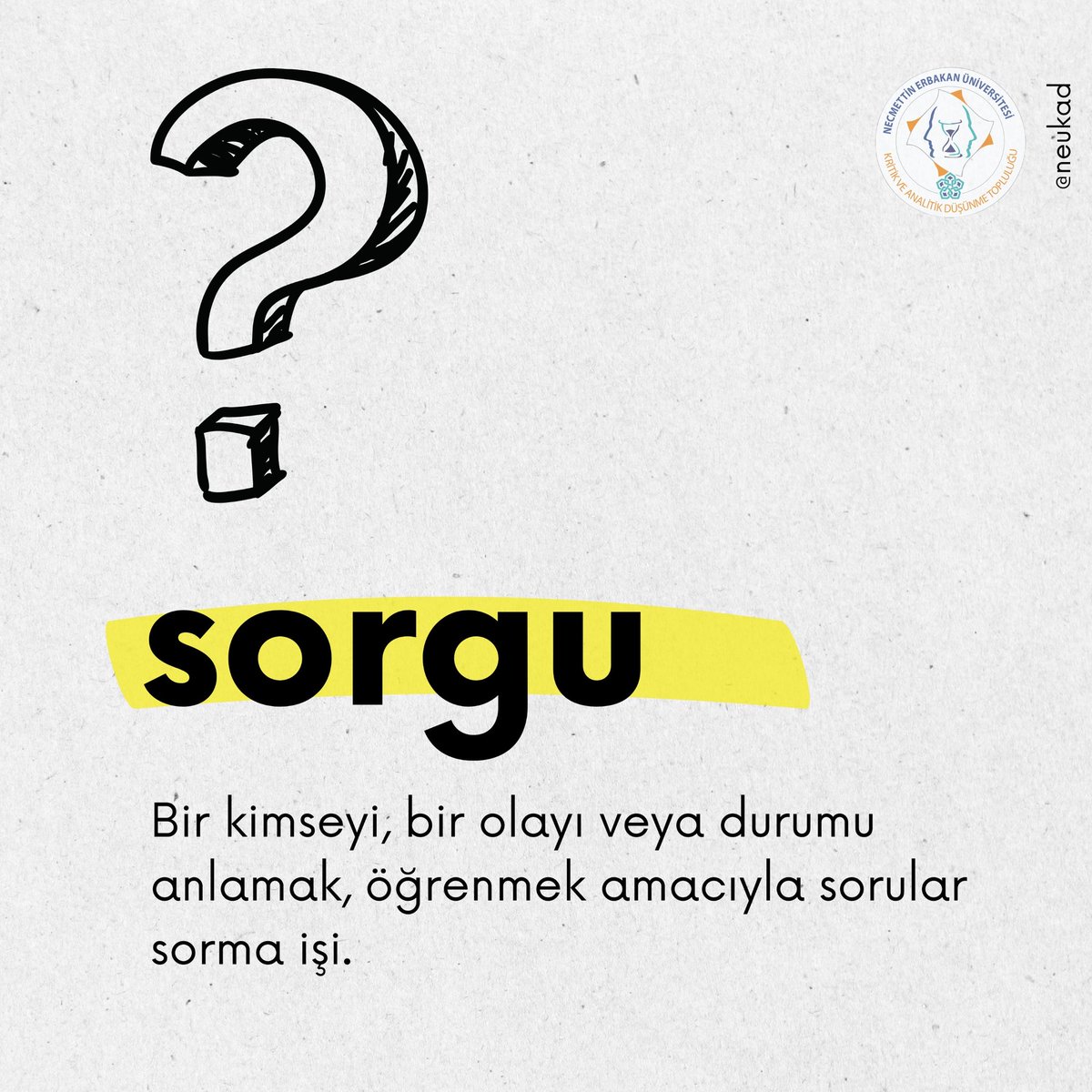 NEUKAD's tweet photo. Sorgulama, kritik ve analitik düşünmenin hem başlangıç noktası hem de itici gücüdür. 

Kişi, çevresindeki bilgiyi olduğu gibi kabul etmek yerine, onun ardındaki mantığı, gerçekliği ve etkileri anlamaya çalışarak bilinçli bir farkındalık oluşturur. https://t.co/3QRJns60d9
