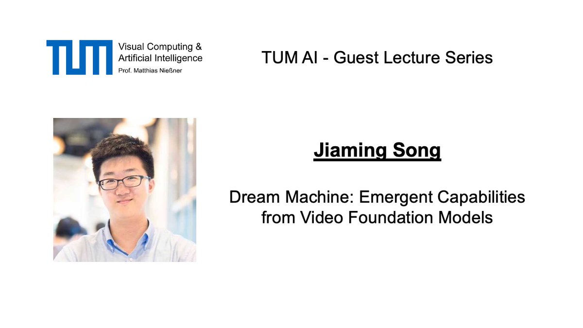 Kicking off our TUM AI - Lecture Series tomorrow with none other than Jiaming Song <a href="/baaadas/">Jiaming Song</a>, CSO <a href="/LumaLabsAI/">Luma AI</a>.

He'll be talking about "Dream Machine: Emergent Capabilities from Video Foundation Models".  

Live stream: youtu.be/oilWwsXZamA
7pm GMT+1 / 10am PST (Mon Dec 2nd)