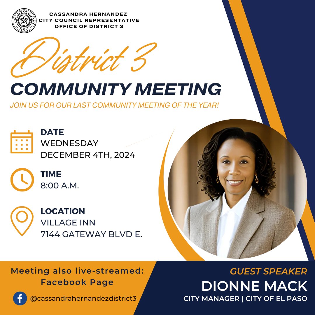 Join us at our LAST District 3 Community Meeting of the year 2024!

Wednesday, December 4th, 2023, at 8:00 A.M. at Village Inn 7144 Gateway Blvd. E.

Guest Speaker: Dionne Mack | City Manager, City of El Paso

This meeting will also be live-streamed through our Facebook