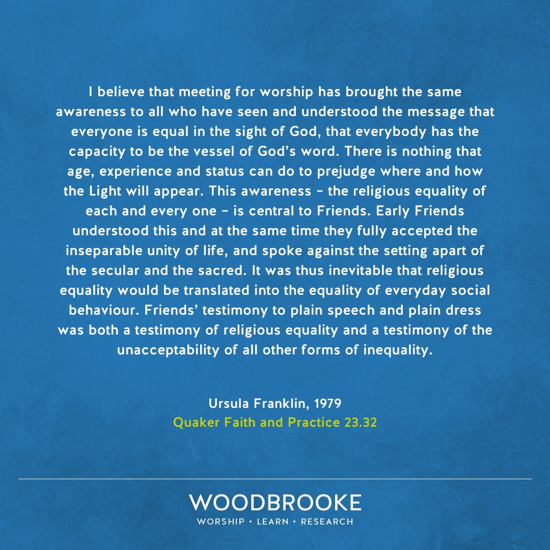 Ursula Franklin, 1979
Quaker Faith and Practice 23.3