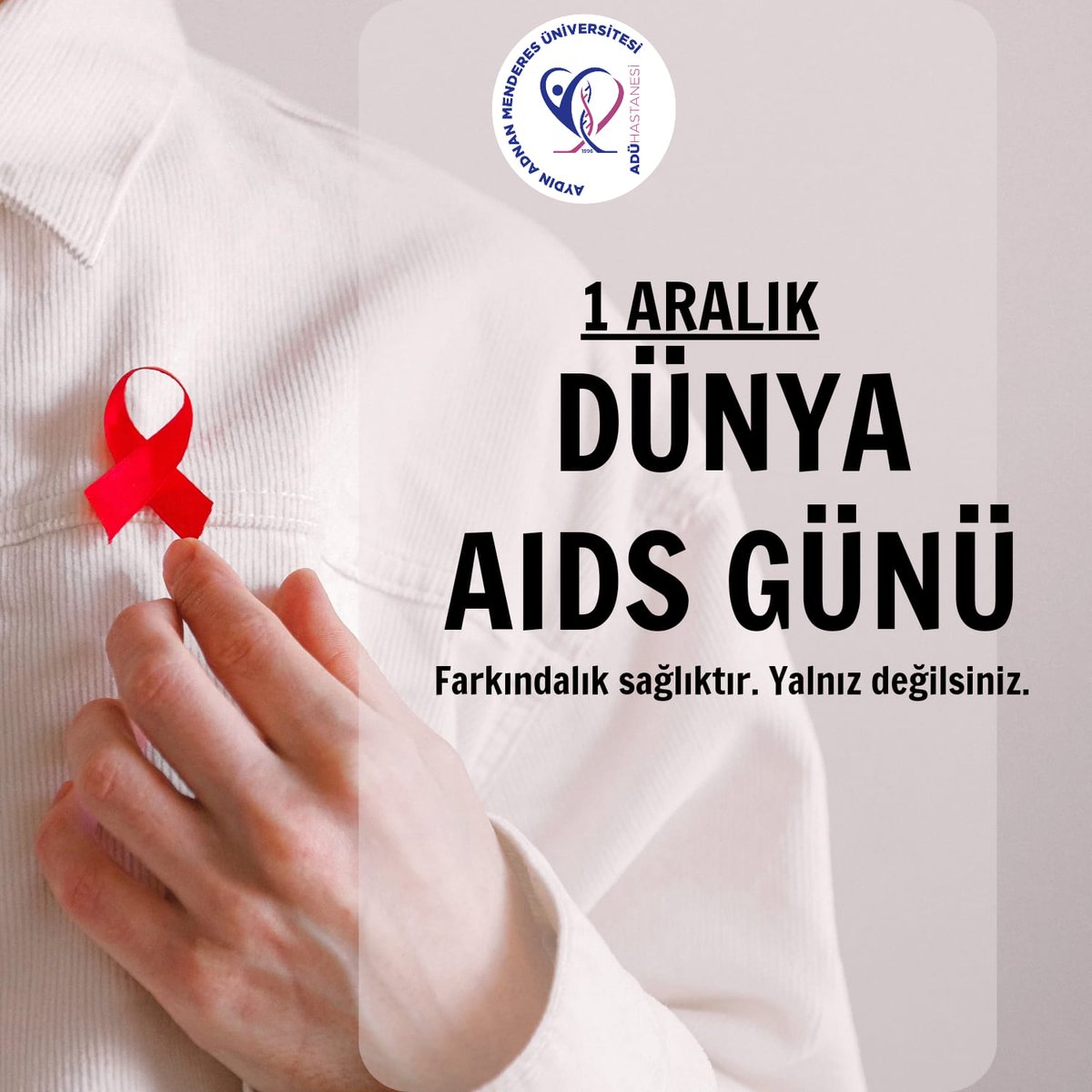 HIV ile mücadelede farkındalık, erken tanı ve tedavi hayat kurtarır. Bilinçlenerek, ön yargıları aşarak ve dayanışmayı güçlendirerek daha sağlıklı bir toplum için birlikte ilerliyoruz.
Sağlığınızı koruyun, testlerinizi yaptırın.
ADÜ Hastanesi Başhekimliği