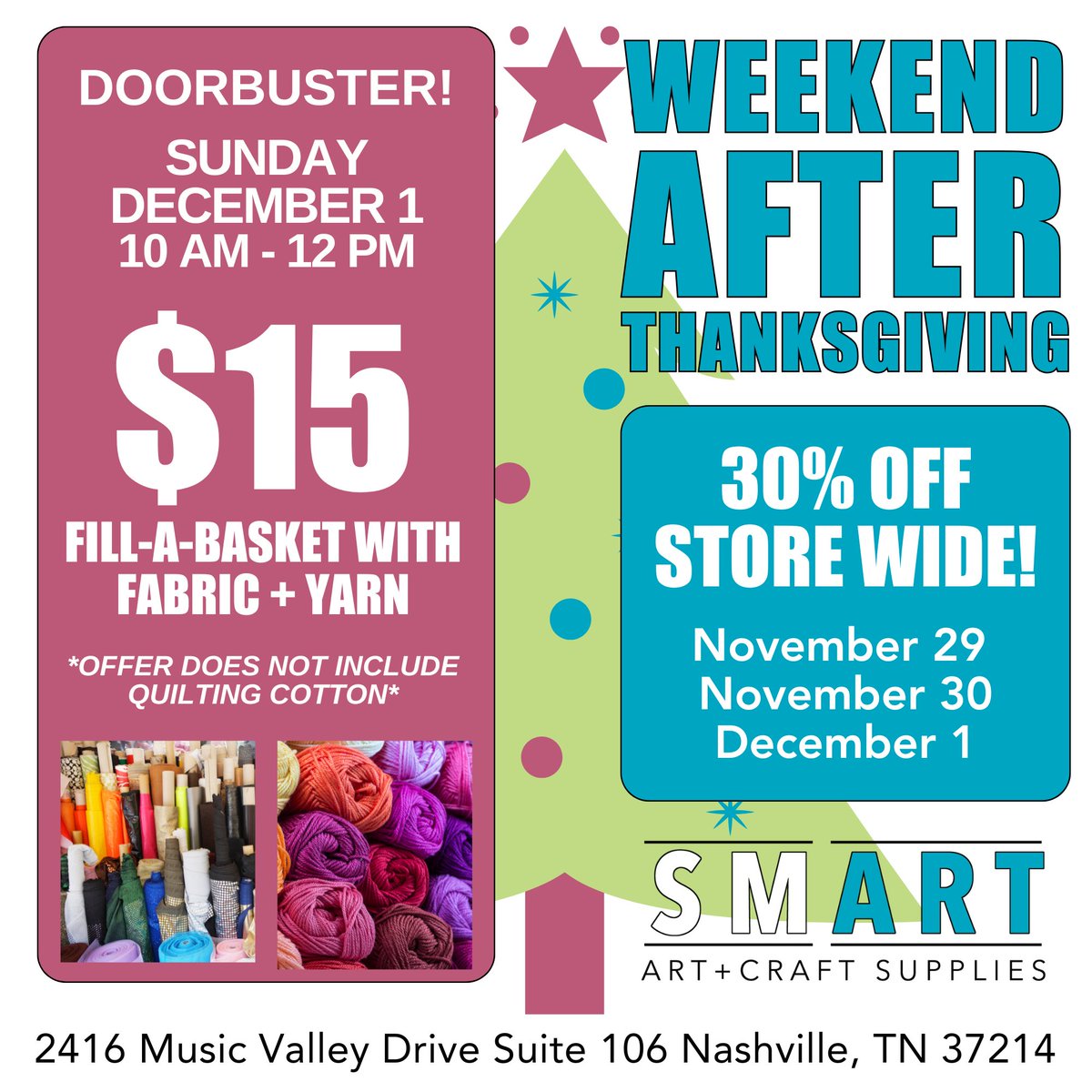 DOORBUSTER, Sunday December 1! Fill-a-basket with fabric + yarn for $15 from 10 AM - 12 PM. Anyone in the store by 12 PM will receive a wristband to secure your $15 basket at checkout. 

Enjoy 30% off STOREWIDE all weekend long!