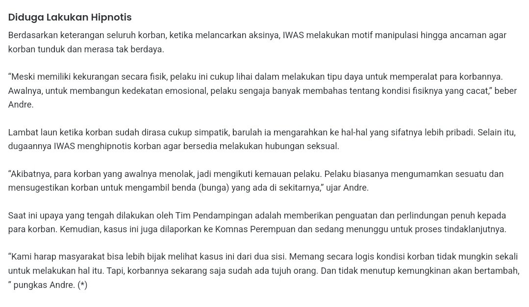 Update kasus Iwas (Agus Buntung). Jumlah korbannya disebut sudah 7 orang. Modus hipnotis. Pernyataan tim advokasi korban agak berbeda dgn pernyataan Polda NTB yg menyebutkan modus Agus adalah dengan mengancam membongkar aib korban.