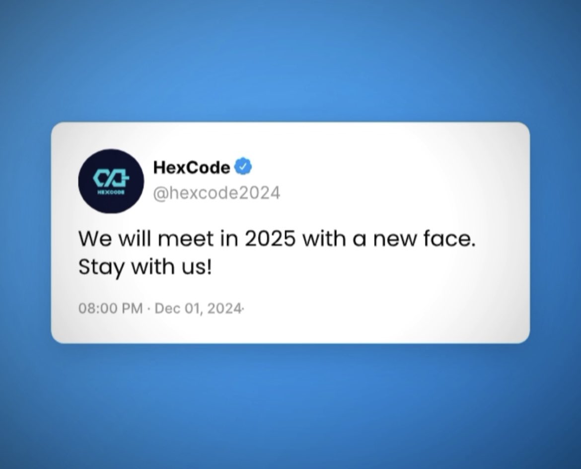 HexCode2024's tweet image. Change is coming! 🔥
See you in 2025 with a bold new identity. 🚀
#HexCode #NewBeginnings #StayTuned #InnovationUnleashed