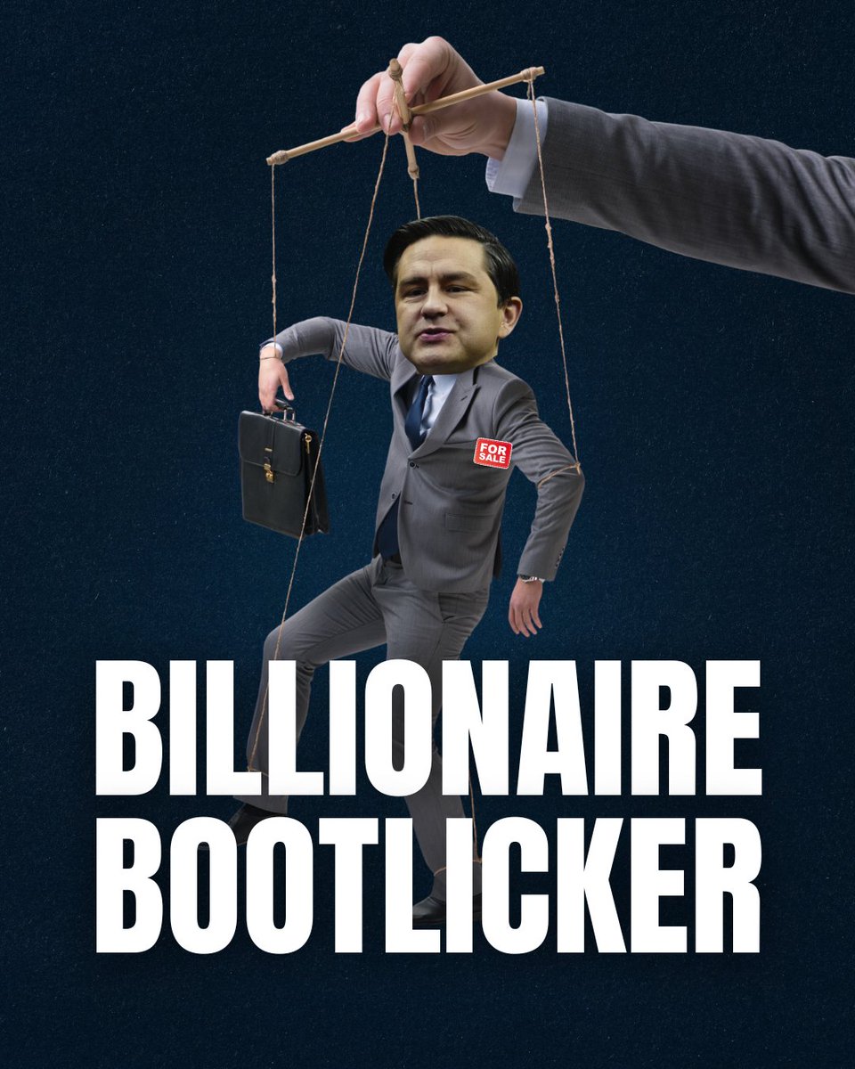 NDP's tweet image. Pierre is a Billionaire Bootlicker. He's a puppet for greedy CEOs and doesn't care about the relief people need now.