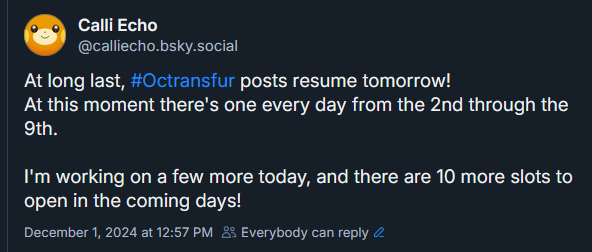 FYI: Octransfur posts resume tomorrow!
They'll be everywhere but here~