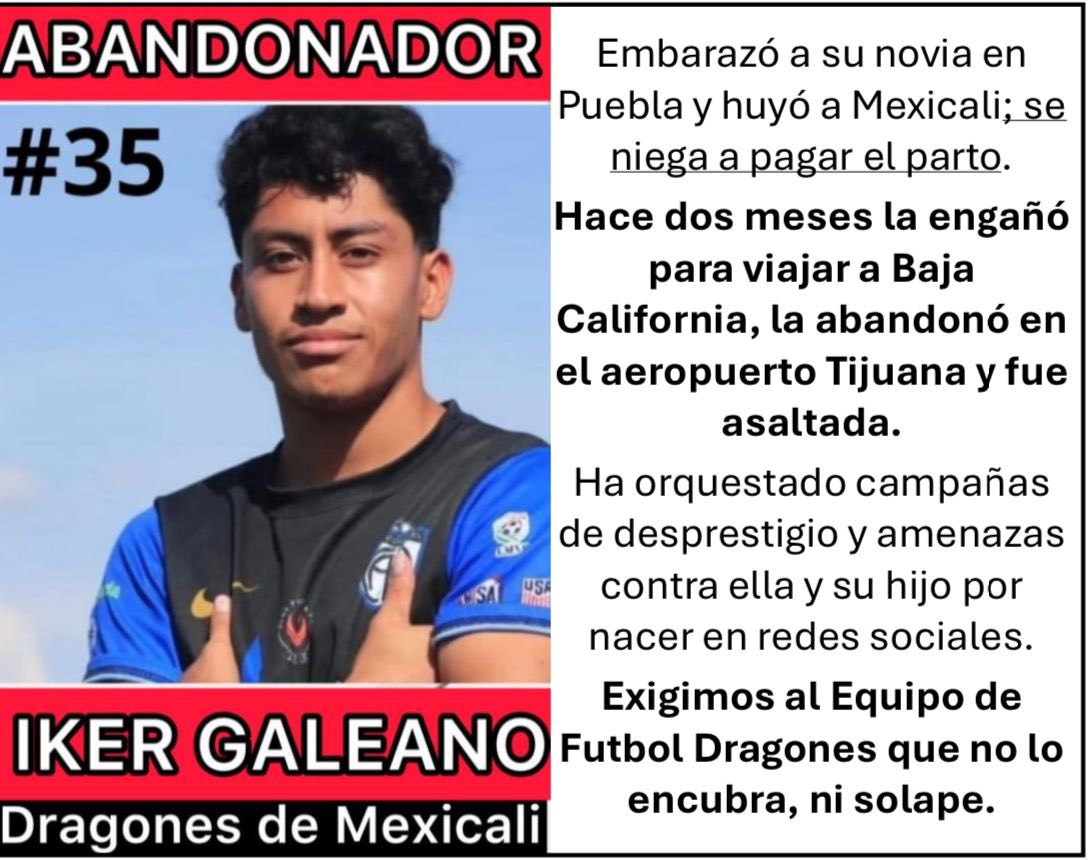 Katia Rdz. Bejarano (@kathyrdz) on Twitter photo Exigimos al equipo de <a href="/MxliFCoficial/">Mexicali Futbol Club Dragones Oficial</a> que no tape a este agresor de mujeres e infancias.
Y que la <a href="/FMF/">Federación Mexicana de Futbol</a> <a href="/LigaPremier_FMF/">Liga Premier FMF</a> <a href="/LigaTDP/">Liga TDP</a> <a href="/MikelArriolaP/">Mikel Arriola</a> tomen cartas en el asunto.
La mamá de su bebé, tiene medidas de protección en el estado de Puebla, ahorita que ya terminó el torneo Exigimos al equipo de <a href="/MxliFCoficial/">Mexicali Futbol Club Dragones Oficial</a> que no tape a este agresor de mujeres e infancias.
Y que la <a href="/FMF/">Federación Mexicana de Futbol</a> <a href="/LigaPremier_FMF/">Liga Premier FMF</a> <a href="/LigaTDP/">Liga TDP</a> <a href="/MikelArriolaP/">Mikel Arriola</a> tomen cartas en el asunto.
La mamá de su bebé, tiene medidas de protección en el estado de Puebla, ahorita que ya terminó el torneo