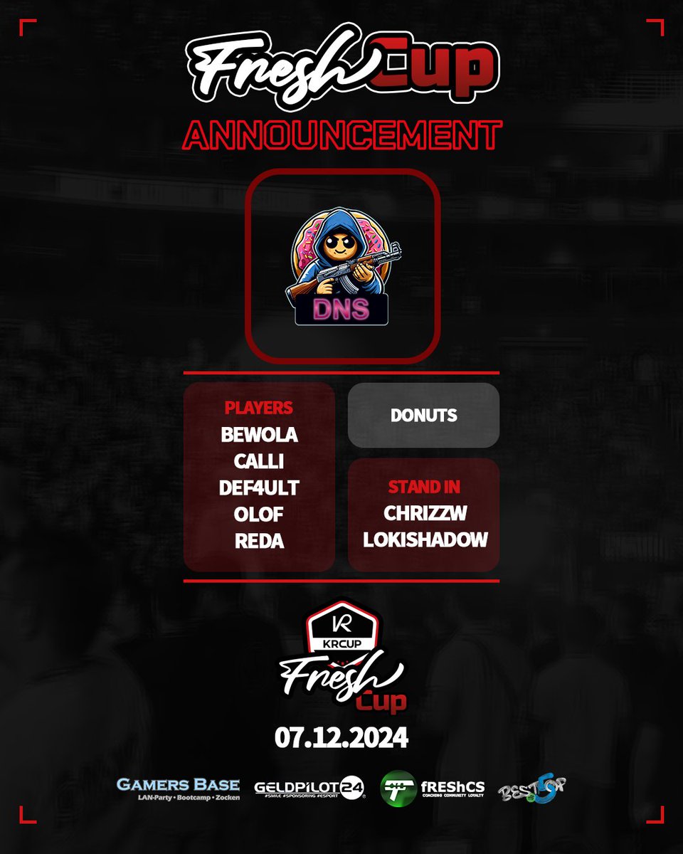 KRCup_de's tweet image. [ FreshCup #4 ]

Beim dritten Teilnehmer begrüßen wir @DieDonuts 
Wir freuen uns, dass ihr beim Cup dabei seid.

Line Up
#Olof
#Def4ult
#Calli
#Reda
#Bewola

Stand Ins
#ChrizzW
#Lokishadow

---------
@fREShCS1 | @GELDPILOTeSport | @GamersBaseBC
| @BestOf5Podcast
