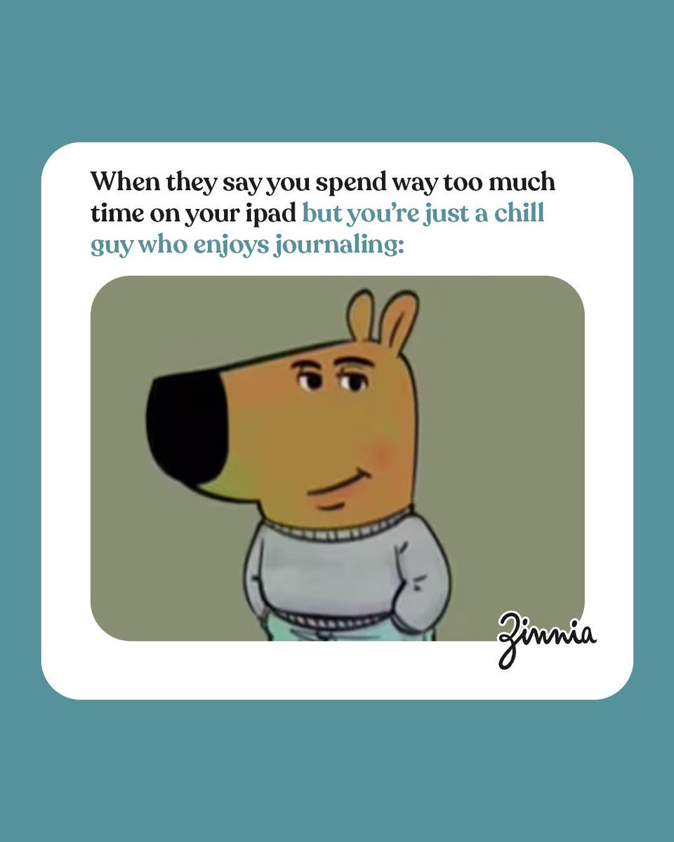 It would be rude not to take part in the #chillguy meme #zinniajournal