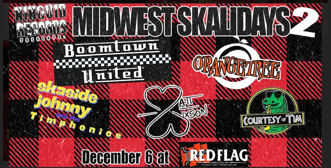 One week until NINGUID RECORDS PRESENTS: MIDWEST SKALIDAYS 2 at Red Flag with double headliners Orangetree &amp; Boomtown United w/ Courtesy of Tim, Matt Wixson, &amp; Ska-side Johnny And The Timphonics

Pick up your tix at the Red Flag website or at etix.com/ticket/p/62794…