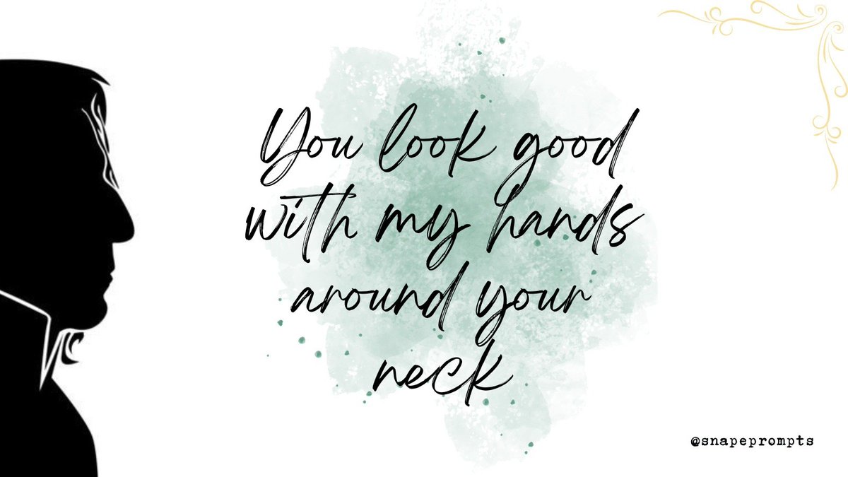 SnapePrompts's tweet photo. Severus Snape Prompt - You look good with my hands around your neck https://t.co/2n1CWfqAQR