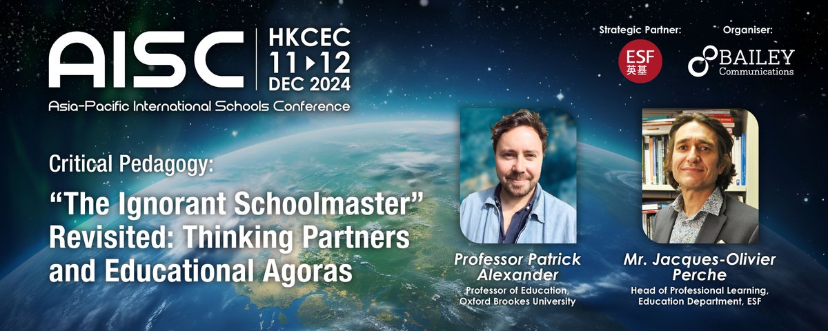 Professor Patrick Alexander, Professor of Education, Oxford Brookes University, and Jacques-Olivier Perche, Head of Professional Learning, Education Department, ESF, present “The Ignorant Schoolmaster” Revisited: Thinking Partners and Educational Agoras.
aisc.com.hk/event/registra…