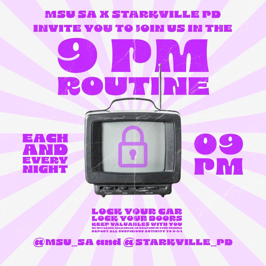 MSU Student Association (@msu_sa) on Twitter photo It's 9 PM! Are your doors locked?
Join the Student Association and Starkville PD in completing the 9 PM Routine. Keep an eye out throughout the week as we provide reminders to stay safe throughout the night both on and off campus! | <a href="/Starkville_PD/">Starkville PD</a>
#HailState
#MSUSA
#MSState It's 9 PM! Are your doors locked?
Join the Student Association and Starkville PD in completing the 9 PM Routine. Keep an eye out throughout the week as we provide reminders to stay safe throughout the night both on and off campus! | <a href="/Starkville_PD/">Starkville PD</a>
#HailState
#MSUSA
#MSState