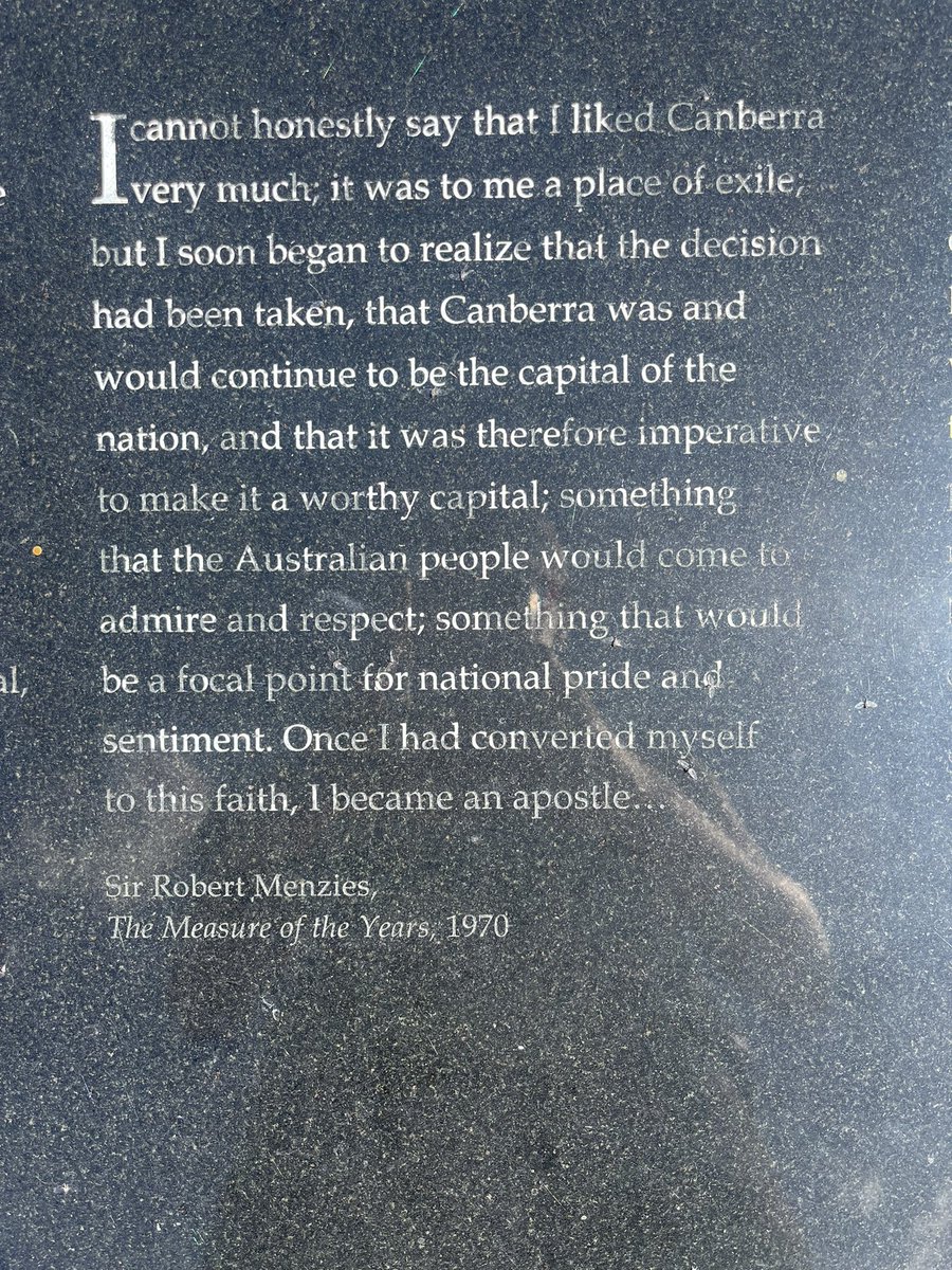 The Sir Robert Menzies statue along the RG Menzies pathway in Canberra, ACT.

Australia’s longest serving PM was not, at first, the biggest fan of the creation of the capital in Canberra. But as the tribute and quote suggest, he soon changed his mind…