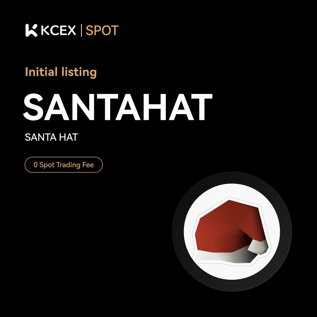 #KCEX Initial Listing Announcement🚀

@SantaHatSOL, a meme coin on the sol chain, will be listed on the KCEX spot trading market.

Trading Pair: $SANTAHAT/USDT
💼 Deposits: Opened
⏰ Spot Trading Starts: 2024-12-02 09:00 (UTC)