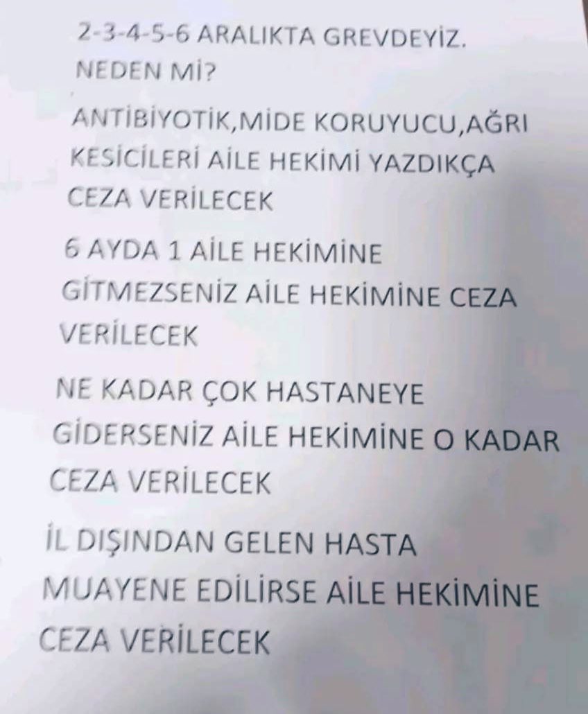 Sağlık Ocakları’ndaki hekimler 5 günlük greve başladı. Grevden habersiz Sağlık Ocağı’na giden vatandaşlar bu notla karşılaşıyor:

“2-3-4-5-6 Aralık’ta grevdeyiz. Neden mi?

- Antibiyotik, mide koruyucu, ağrı kesicileri aile hekimi yazdıkça ceza verilecek.

- 6 ayda 1 aile