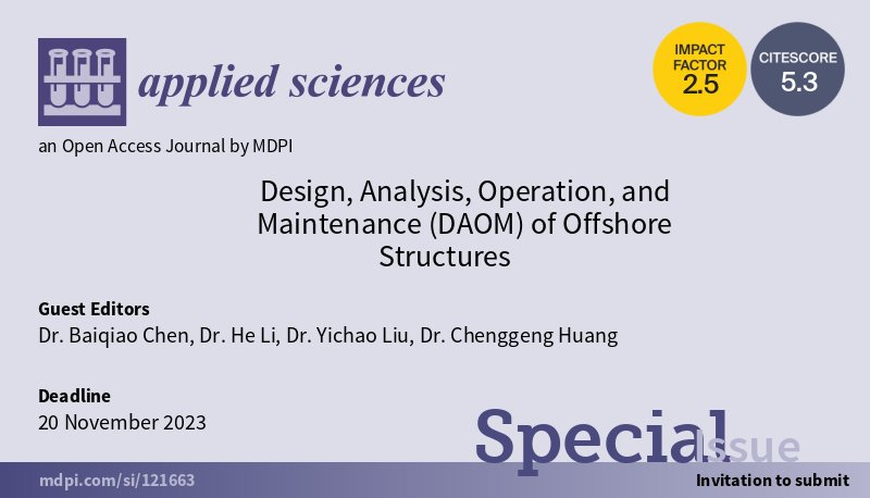Applsci's tweet image. 📢 Read our #SpecialIssue with High publication number
Design, Analysis, Operation, and Maintenance (DAOM) of #OffshoreStructures
🔗mdpi.com/journal/applsc…
👨‍🔬 Guest Editors: Dr. Bai-Qiao Chen
Dr. He Li
Dr. Yichao Liu
Dr. Chenggeng Huang