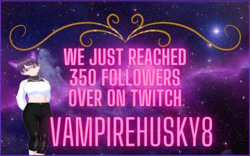 Hi Peeps. Just wanted to say a big thank you on getting me to 350 Followers over on Twitch. come check out on all the derps and shenanigans. twitch.tv/VampireHusky8