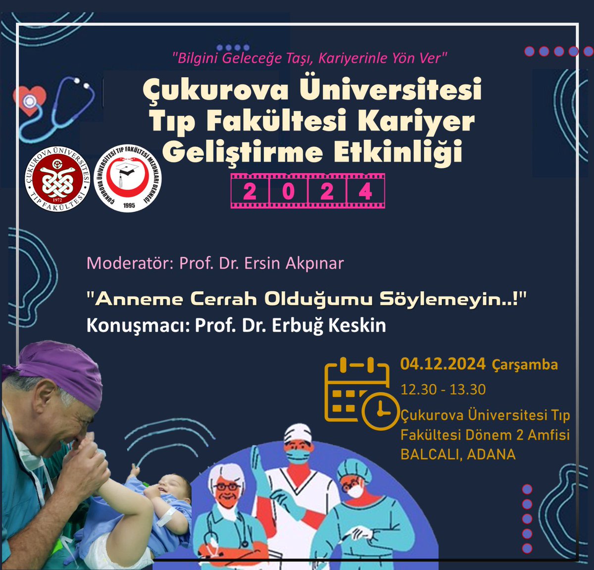 🌸Çukurova Üniversitesi Tıp Fakültesi Kariyer Geliştirme Etkinliği kapsamında değerli hocamız Prof. Dr. <a href="/erbugkeskin/">Erbug Keskin</a> ‘i ağırlayacak olmanın heyecanını yaşıyoruz. 

📣Yolu Çukurova Tıp’tan geçen herkesi 4 Aralık Çarşamba günü Dekanlık Binamıza bekliyoruz.