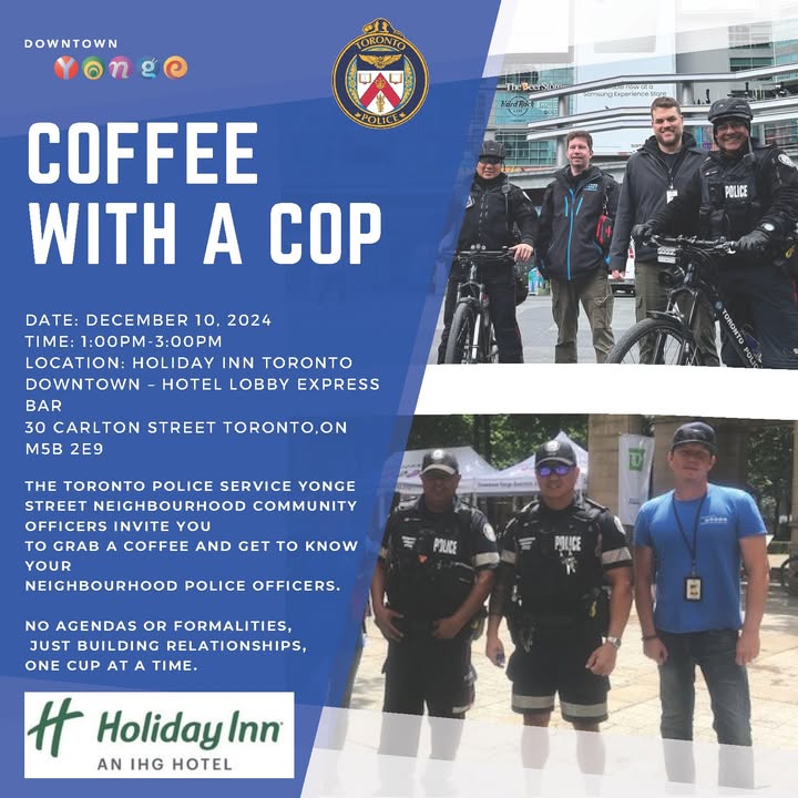 Downtown Yonge BIA (@downtownyonge) on Twitter photo Coming up next week, join us on December 10 for our final Coffee with a Cop of the year, hosted by the Holiday Inn Toronto Downtown Centre! 😊
<a href="/TPS51Div/">51 Division</a>
<a href="/TPS52Div/">Toronto Police Service - 52 Division</a>
#DowntownYonge Coming up next week, join us on December 10 for our final Coffee with a Cop of the year, hosted by the Holiday Inn Toronto Downtown Centre! 😊
<a href="/TPS51Div/">51 Division</a>
<a href="/TPS52Div/">Toronto Police Service - 52 Division</a>
#DowntownYonge