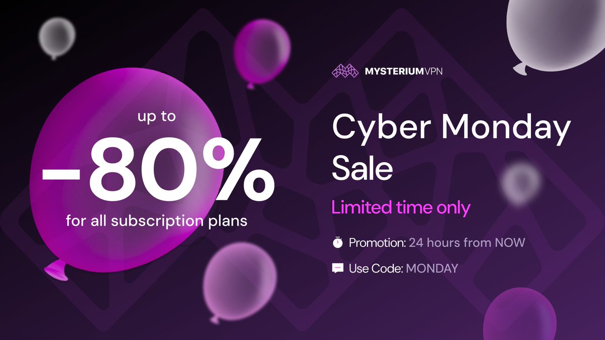 24 hours from now 
Up to -80%
Code: MONDAY
mysteriumvpn.com