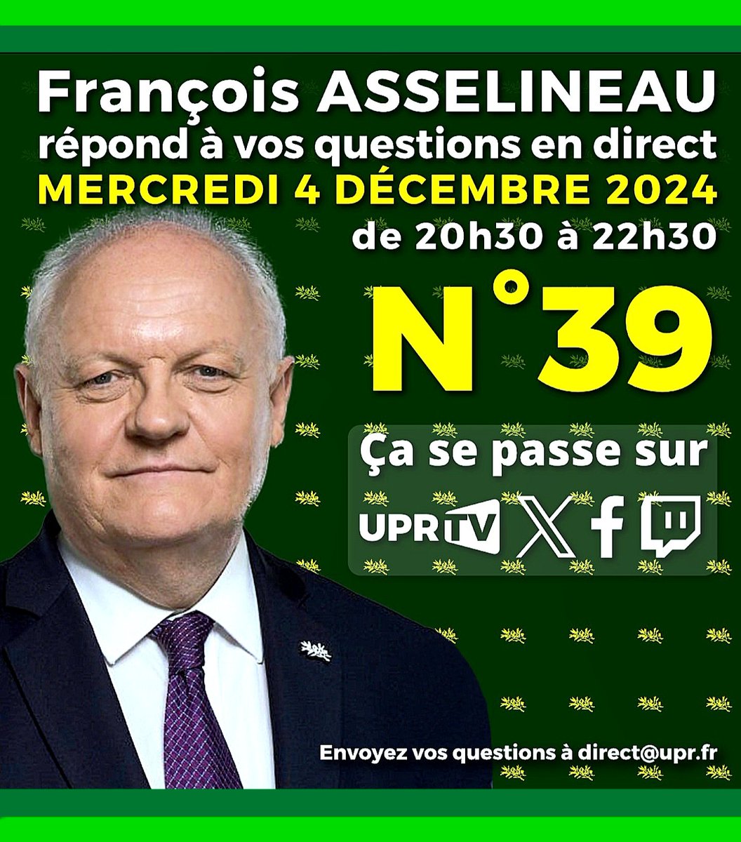 f_asselineau's tweet photo. 🎥 SUIVEZ LE DIRECT n°39
SUR NOS 4 VECTEURS
▪️UPR-TV
▪️X
▪️FACEBOOK
▪️TWITCH
🗓 𝗠𝗲𝗿𝗰𝗿𝗲𝗱𝗶 𝟰 𝗗𝗲𝗰𝗲𝗺𝗯𝗿𝗲
𝟮𝟬𝗵𝟯𝟬 - 𝟮𝟮𝗵𝟯𝟬
⚠️ F. Asselineau répond à toutes vos questions sur l'actualité nationale et internationale !
_
⚠️ 🗣 Posez-les à 
          direct@upr.fr
- https://t.co/h6hdk9bV1r