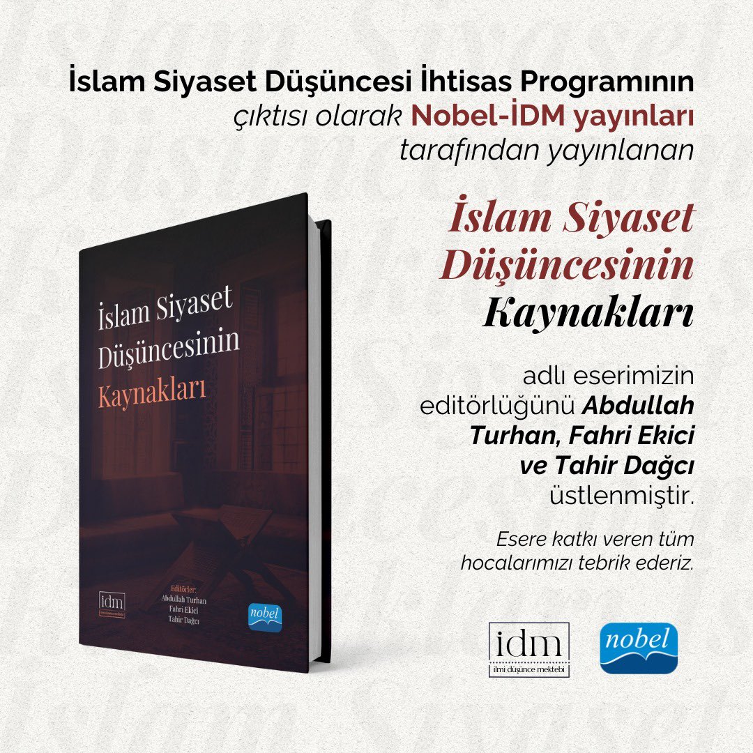 İDM İslam Siyaset Düşüncesi İhtisas Programının çıktısı olarak Nobel-İDM yayınları tarafından yayınlanan “ İslam Siyaset Düşüncesinin Kaynakları” adlı eserin editörlüğünü Abdullah Turhan, Fahri Ekici ve Tahir Dağcı üstlenmiştir. 

Esere katkı veren tüm hocalarımızı tebrik ederiz.
