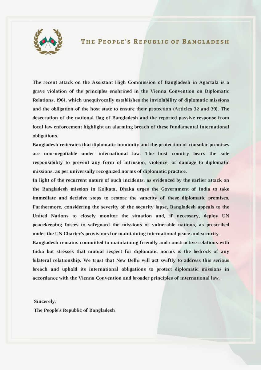 Grave violation of the Vienna Convention (1961): #Bangladesh's diplomatic mission attacked, flag desecrated in Agartala. Diplomatic immunity is sacrosanct. We urge swift action from India and call on the UN to uphold the sanctity of international law. #DiplomaticImmunity <a href="/UN/">United Nations</a>