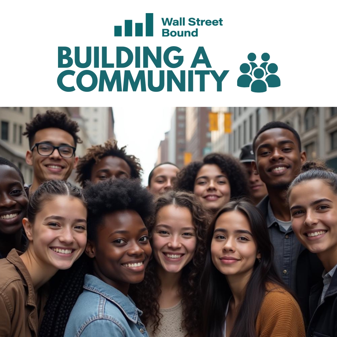 Wall Street Bound is more than just a program, it's a community. A community of students, mentors, and alumni who support each other on their individual journeys. Learn more at wallstreetbound.org #WallStreetBound #Community #SupportSystem