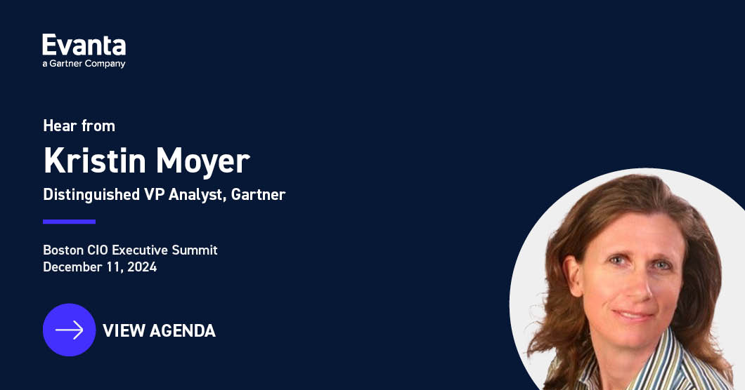 Don't miss the opportunity to hear from Kristin Moyer, Distinguished VP and Gartner Analyst, at the Boston CIO Summit on December 11. Register here: evanta.com/cio/boston/bos…

#EvantaCIO #CIO #Leadership