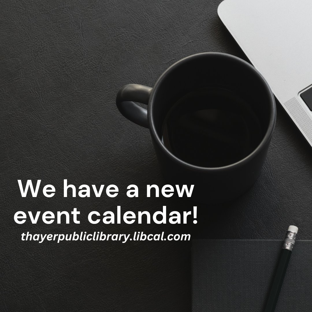 We have moved our event calendar to a new service provider, LibCal. We apologize for any confusion that has resulted from this switch.
Please view our new LibCal calendar at thayerpubliclibrary.libcal.com, and update your old Eventkeeper calendar bookmarks.