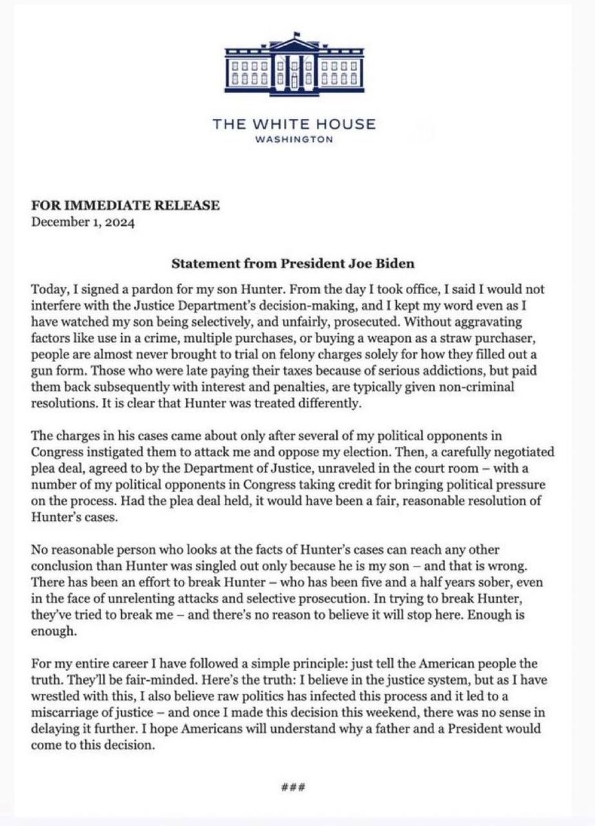 Joe Biden ha graziato Hunter: SUO FIGLIO!
La grazia si applica a qualsiasi potenziale crimine commesso dal 2014.
Biden aveva detto che avrebbe accettato la condanna di suo figlio e non lo avrebbe perdonato...e non avrebbe interferito col Dipartimento di Giustizia.
Oh Yes..
