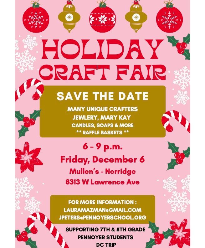 Looking for unique gifts for the Holidays?  Check out the Pennoyer Holiday Craft Fair on Friday, December 6th from 6:00-9:00pm at Mullen's.  Proceeds help support the Pennoyer 7 &amp; 8 grade Washington D.C. Trip!