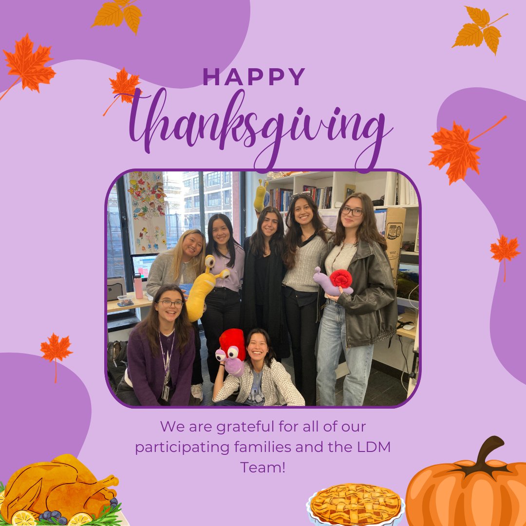 The LDM team would like to wish everyone a relaxing Thanksgiving Recess! Here at the LDM, we are thankful for our hard-working research assistants and amazing participating families 🥧🍁🦃