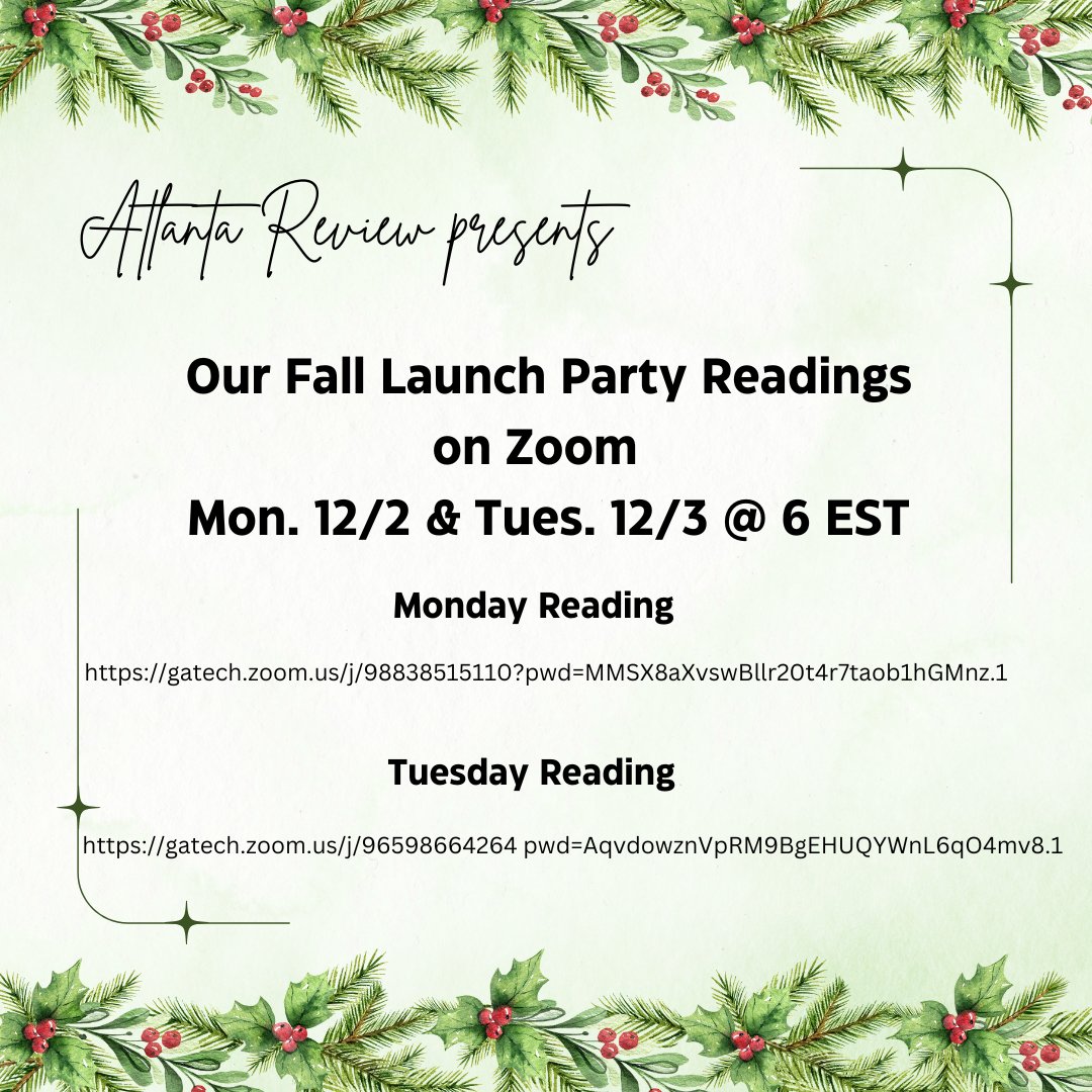 Tonight and Tomorrow!

Atlanta Review Launch Party--different readers each night!  Come join the fun as we celebrate the release of our Fall/Winter issue!

Monday 12/2:  gatech.zoom.us/j/98838515110?…

Tuesday 12/3: gatech.zoom.us/j/96598664264?…